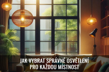 Jak vybrat správné osvětlení pro každou místnost